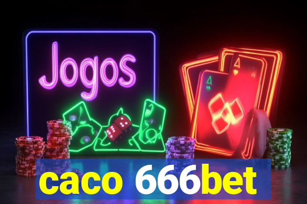 caco 666bet