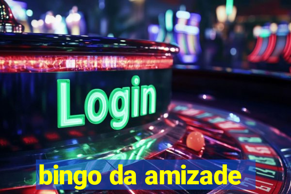 bingo da amizade