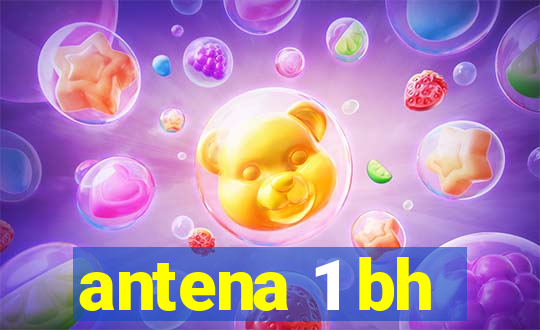 antena 1 bh