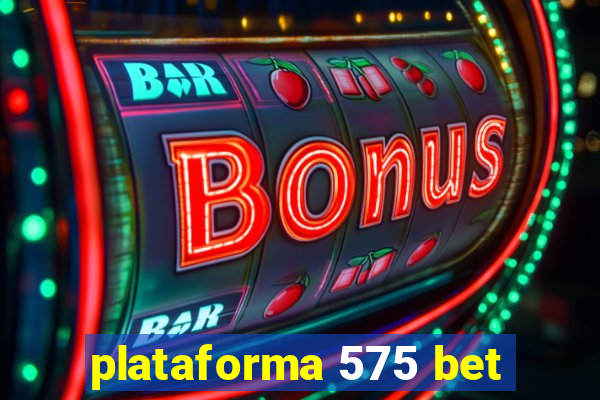 plataforma 575 bet