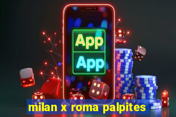 milan x roma palpites