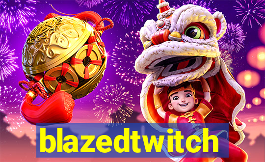 blazedtwitch