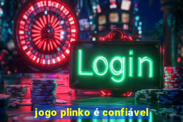 jogo plinko é confiável