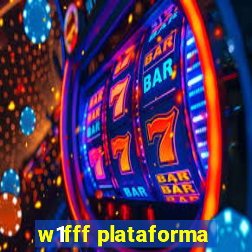 w1fff plataforma