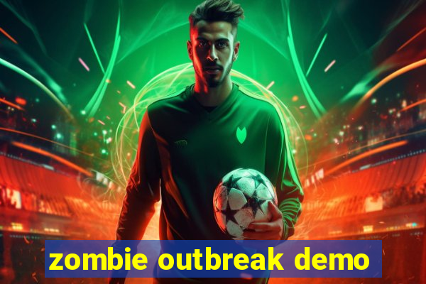 zombie outbreak demo