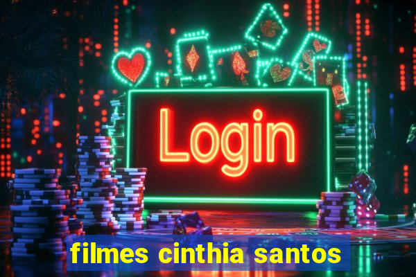 filmes cinthia santos