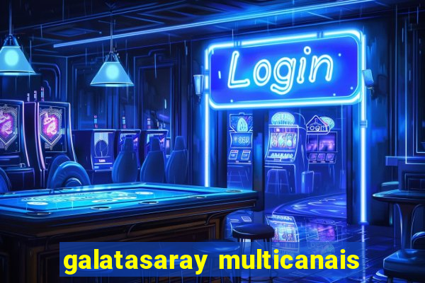 galatasaray multicanais