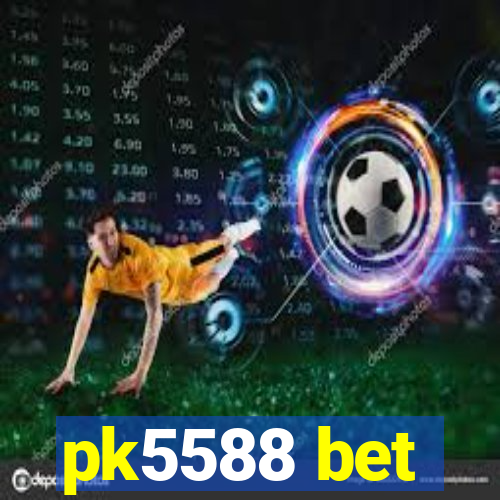 pk5588 bet