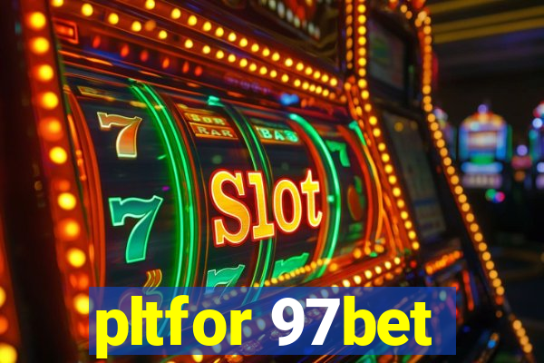 pltfor 97bet