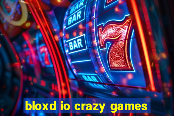 bloxd io crazy games