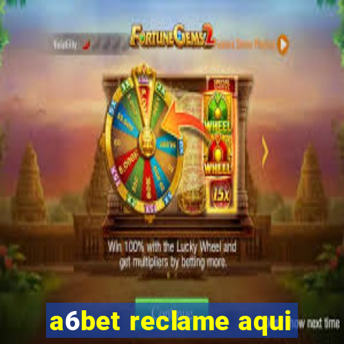 a6bet reclame aqui