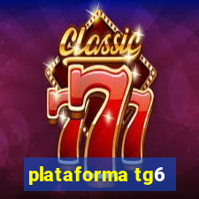 plataforma tg6