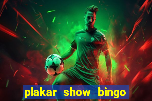 plakar show bingo ao vivo