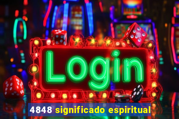 4848 significado espiritual