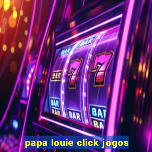 papa louie click jogos