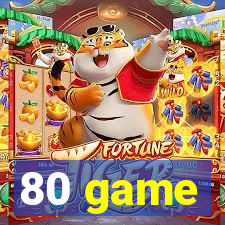 80 game