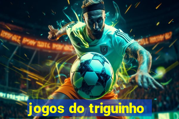 jogos do triguinho