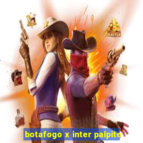 botafogo x inter palpite