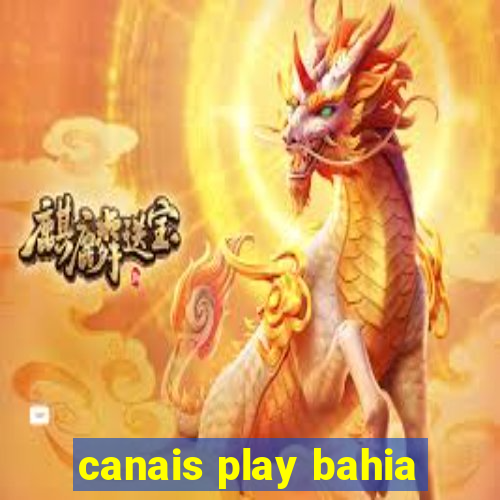 canais play bahia