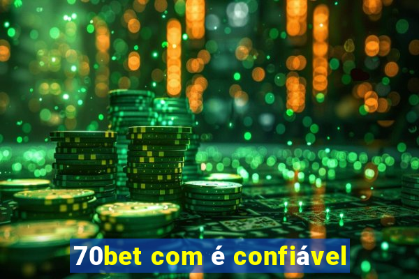 70bet com é confiável