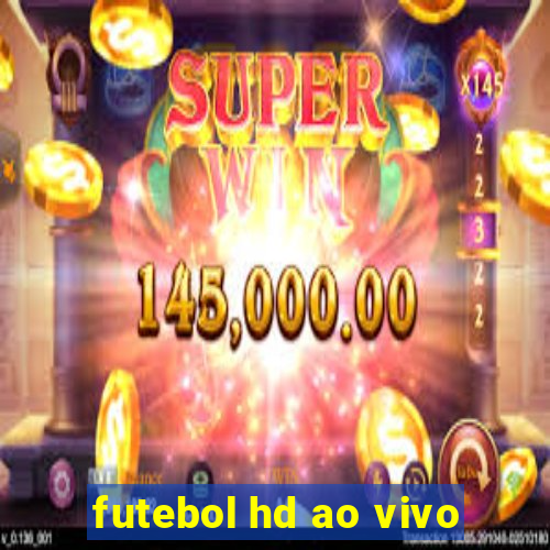 futebol hd ao vivo