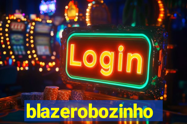 blazerobozinho