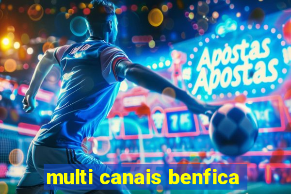 multi canais benfica