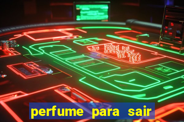 perfume para sair a noite