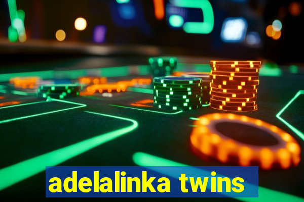 adelalinka twins