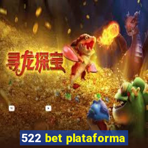 522 bet plataforma