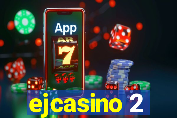 ejcasino 2