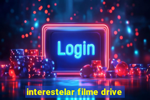 interestelar filme drive