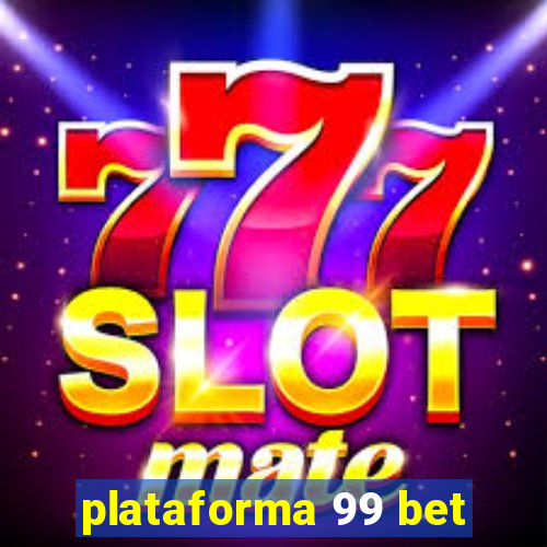 plataforma 99 bet