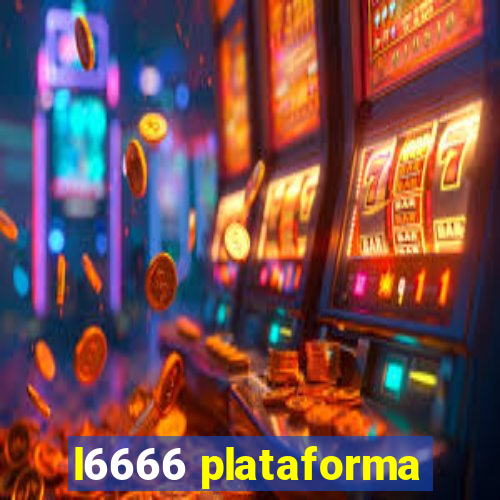 l6666 plataforma