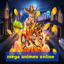 mega animes online