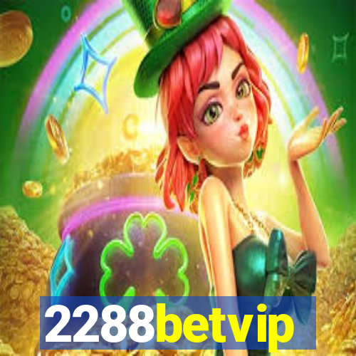 2288betvip