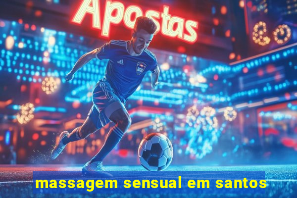 massagem sensual em santos