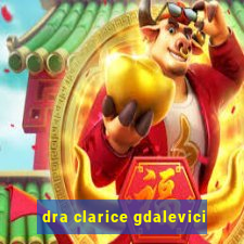 dra clarice gdalevici