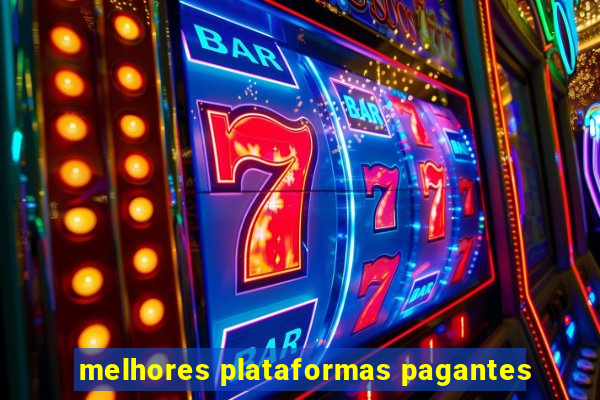 melhores plataformas pagantes