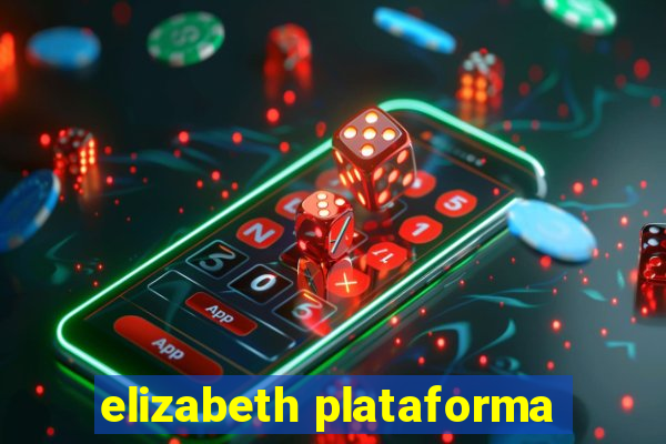 elizabeth plataforma