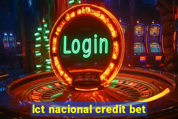 lct nacional credit bet