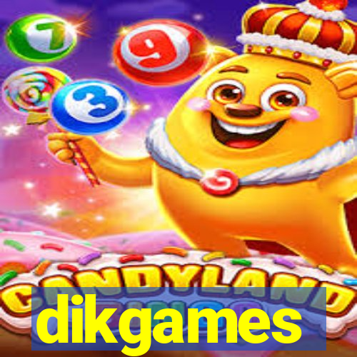 dikgames