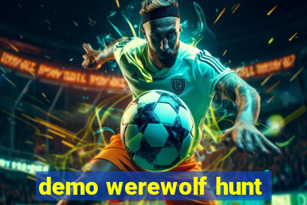 demo werewolf hunt