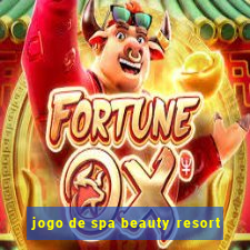 jogo de spa beauty resort