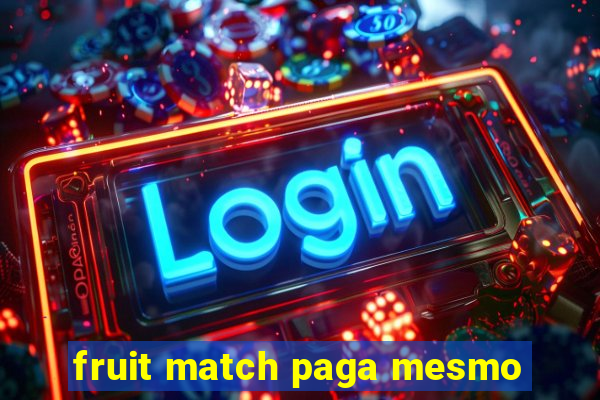 fruit match paga mesmo