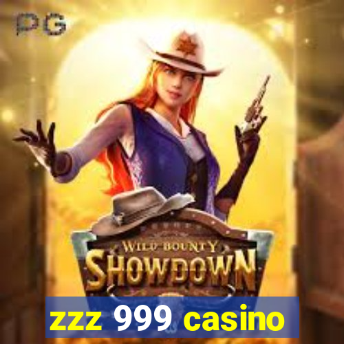 zzz 999 casino