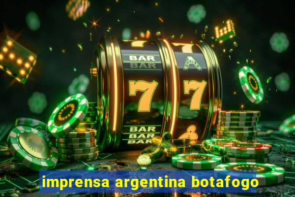 imprensa argentina botafogo