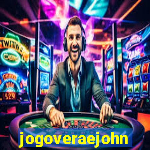 jogoveraejohn