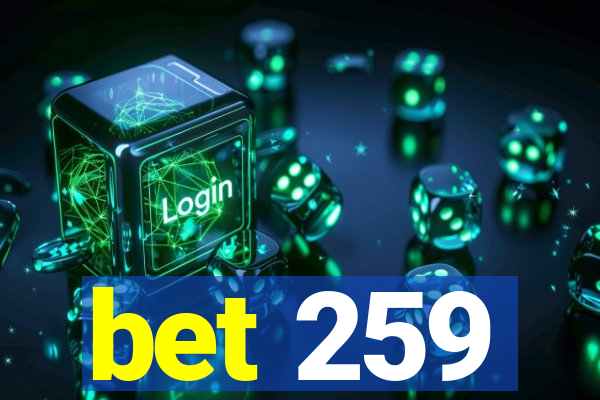 bet 259