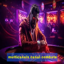 multicanais canal combate